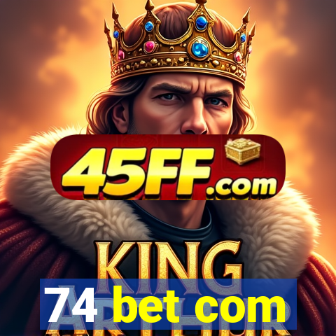74 bet com